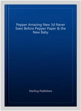 Pepper Amazing New 3d Never Seen Before Pepper Paper & the New Baby -- in 3d,...