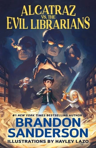 Alcatraz Vs. the Evil Librarians, Paperback by Sanderson, Brandon; Lazo, Hayl...
