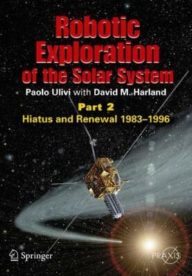Robotic Exploration Of The Solar System: Part 2: Hiatus And Renewal, 1983-1...
