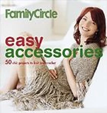Family Circle Easy Accessories: 50 Chic Accents To Knit And Crochet