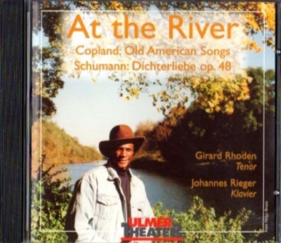 At the River - Copland: Old American Songs, Schumann, Dichterliebe - Rhoden, Rie