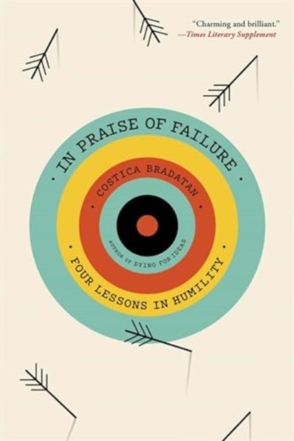 In Praise of Failure by Costica Bradatan (Paperback Book)