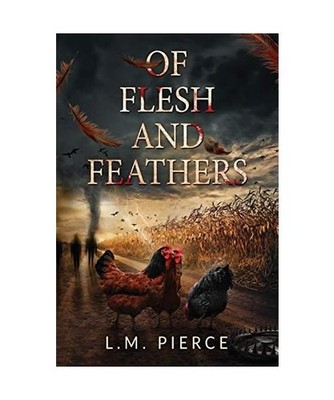 Of Flesh and Feathers, L. M. Pierce