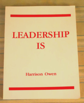 Harrison Owen - Leadership Is