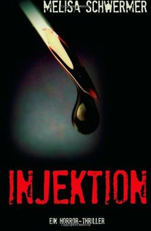 Injektion: Ein Horror-Thriller von Schwermer, Melisa | Buch | Zustand gut