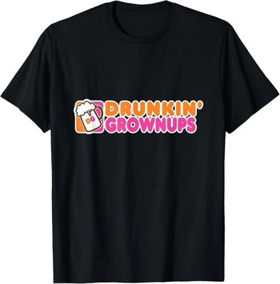 DRUNK HUMOR DRUNKIN GROWNUPS FUNNY T-Shirt