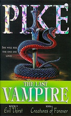 Volume 3: Evil Thirst & Creatures of Forever: Bo by Pike, Christopher 0340716703