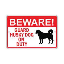 Beware Guard Husky Dog On Duty Owner Novelty Aluminum 8x12 Sign