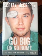 "Go Big or Go Home" by Scotty McCreery 2016 1st HC Signed