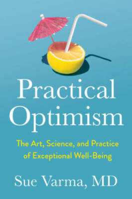 Practical Optimism: The Art, Science, and Practice of Exceptiona - VERY GOOD
