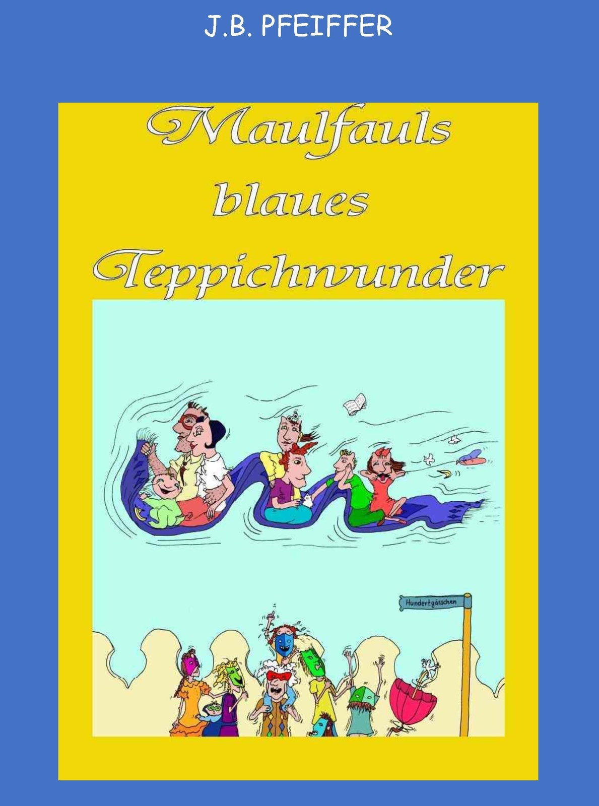 Thumbnail - Maulfauls Blaues Teppichwunder | J. B. Pfeiffer | Buch | Hc Gerader