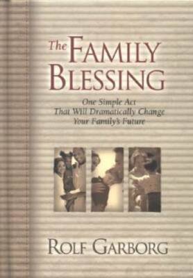 The Family Blessing: One Simple Act That Will Dramatically Change Your Fa - GOOD