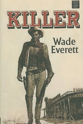 Killer (Center Point Western) by Everett, Wade, Acceptable Book