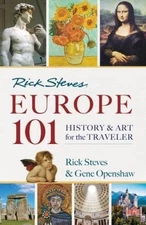 Rick Steves' Europe 101: History and Art for the Traveler - Paperback - GOOD