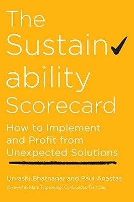 The Sustainability Scorecard: How to Implement and Profit from Unexpected Soluti
