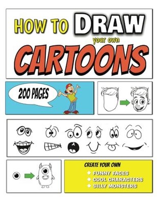 How To Draw Your Own Cartoons: Simple Step by Step, Learn to Draw, Funny Faces,