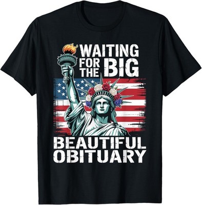 Waiting For The Big Beautiful Obituary Lustiger Spruch T-Shirt