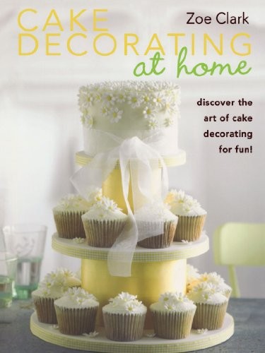 Cake Decorating at Home,Zoe Clark