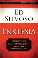 Ed Silvoso - Ekklesia Rediscovering God's Instrument For Global - G245Z