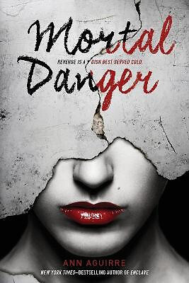 Mortal Danger By Ann Aguirre - New Copy - 9781250064370
