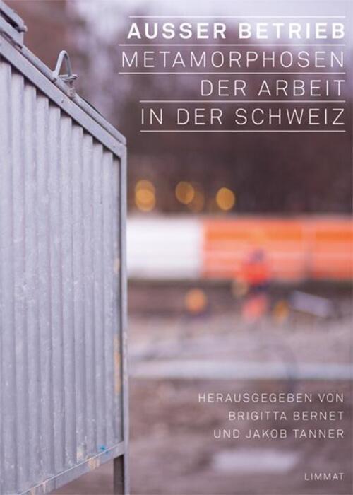 Thumbnail - Ausser Betrieb | Metamorphosen Der Arbeit In Der Schweiz | Brigitta