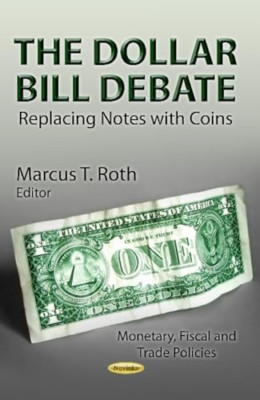 The Dollar Bill Debate - Paperback NEW Marcus T. Roth 2013-05-29