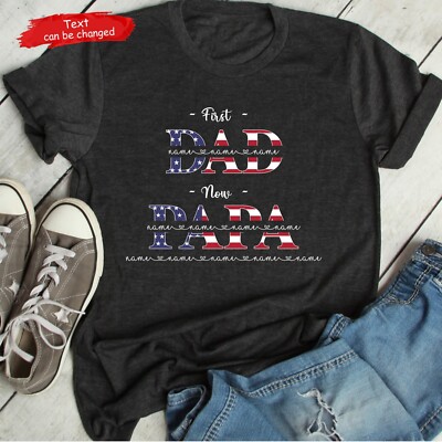 First Dad Now Papa July 4th Shirt, Custom Grandpa Tshirt with grandchild names,