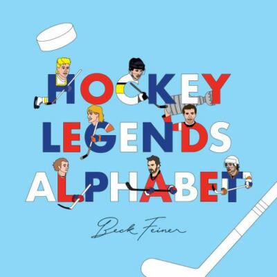 Hockey Legends Alphabet by Feiner, Beck