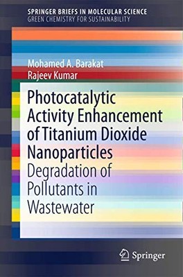 Photocatalytic Activity Enhancement of Titanium Dioxide Nanoparticles: Degradat