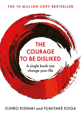 The Courage To Be Disliked | Ichiro Kishimi (u. a.) | Taschenbuch | XVI | 2019