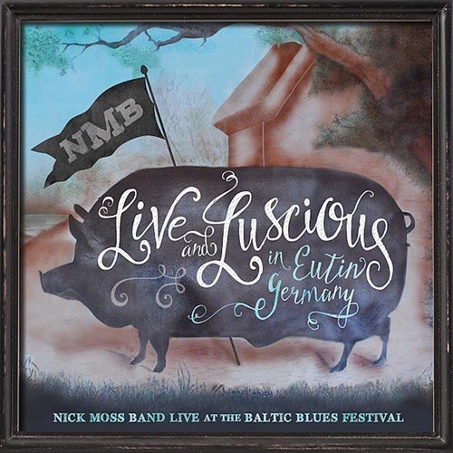 `MOSS,NICK BAND` LIVE & LUSCIOUS CD NUOVO