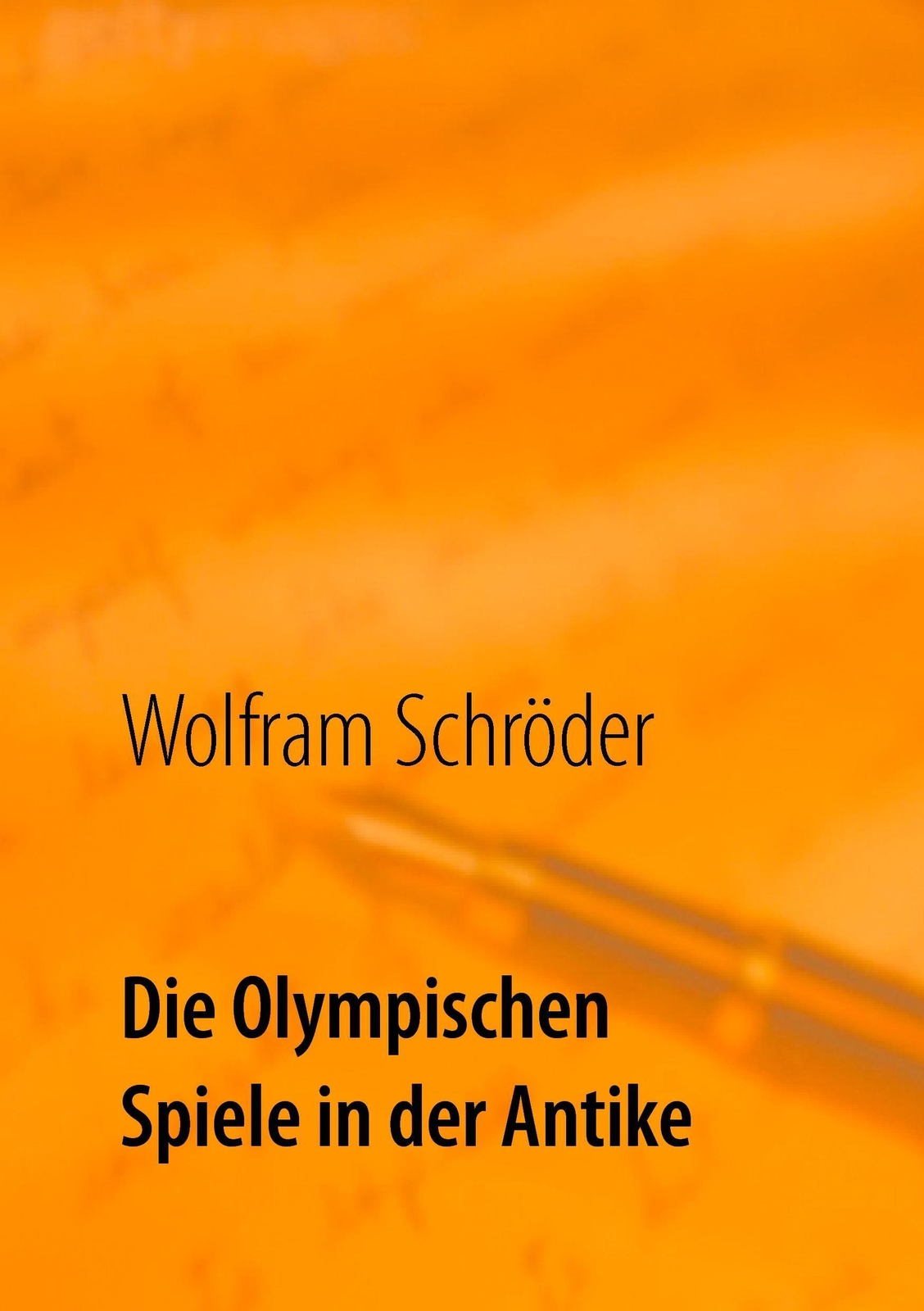 Thumbnail - Wolfram Schröder | Die Olympischen Spiele In Der Antike | Taschenbuch