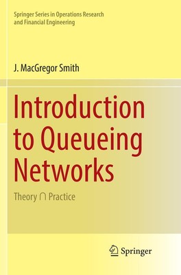 Introduction to Queueing Networks | J. Macgregor Smith | Theory ¿ Practice | xxv