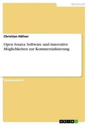 Open Source Software und innovative Möglichkeiten zur Kommerzialisierung Christi