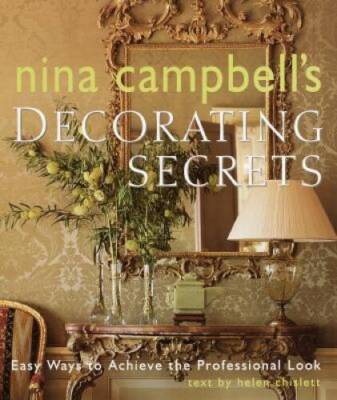 Nina Campbell's Decorating Secrets: Easy Ways to Achieve the Profe - VERY GOOD