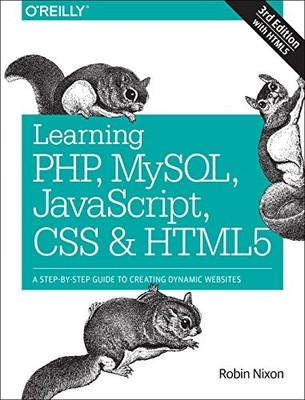 Learning PHP, MySQL, JavaScript, CSS & HTML5: A Step-by-Step Gui