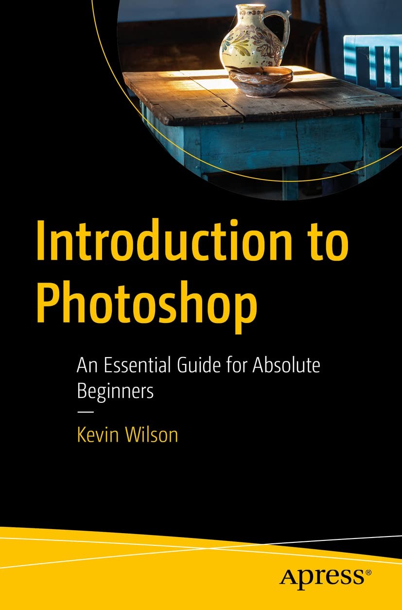 Introduction to Photoshop: An Essential Guide for Absolute Beginners by Kevin W - Image 5