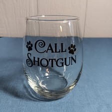 Call Shotgun Paw Print Stemless Wine Glass Funny Dog Cat Pet Lover Gift 4.75"