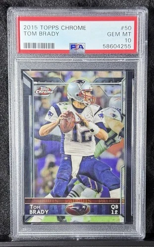 2015 Topps Chrome - Tom Brady #50 PSA 10 New England Patriots