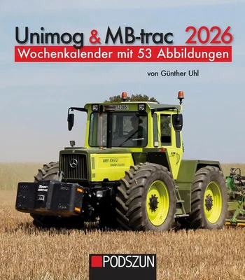 PODSZUN GMBH Unimog & MB-trac 2026 | Wochenkalender mit 53 Abbildungen | Kalender | 53 S.