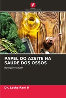 Papel DO Azeite NA SaÚDe DOS Ossos NutriçãO E SaúDe Latha Rani R Taschenbuch