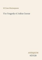 The Tragedy Of Julius Caesar William Shakespeare