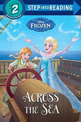 Across the Sea (Step Into Reading. Step 2, Disney Frozen),Ruth H