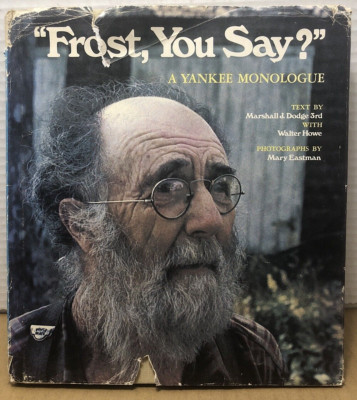 Frost , You Say ? : A Yankee Monologue by Howe & Dodge 1973 1st Printing HCDJ