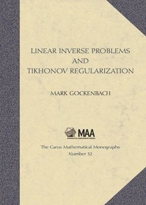 Mark Gockenbach Linear Inverse Problems and Tikhonov Regu (Hardback) (UK IMPORT)
