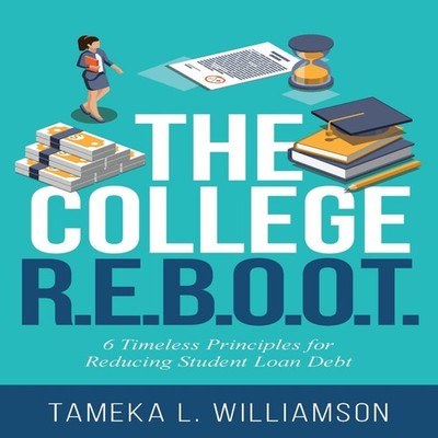 The College R.E.B.O.O.T. 6 Timeless Principles for Reducing Stude