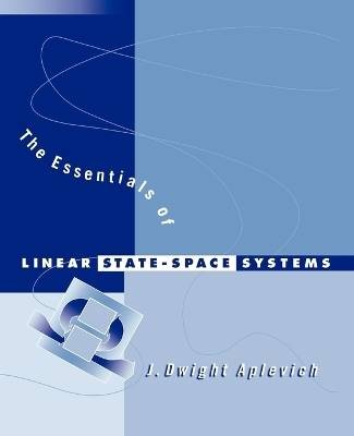 The Essentials of Linear State Space Systems, JD A