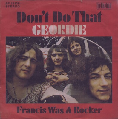 GEORDIE: Don't Do That / Francis Was A Rocker (´72 / rare orig. German 7'')