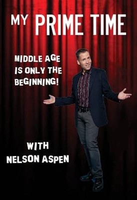 My Prime Time: Middle Age Is Only the Beginning by Nelson Aspen: Used