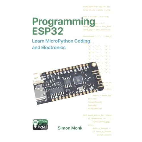 Programming Esp32 : Learn Micropython Coding and Electr -  NEW Simon Monk 2025